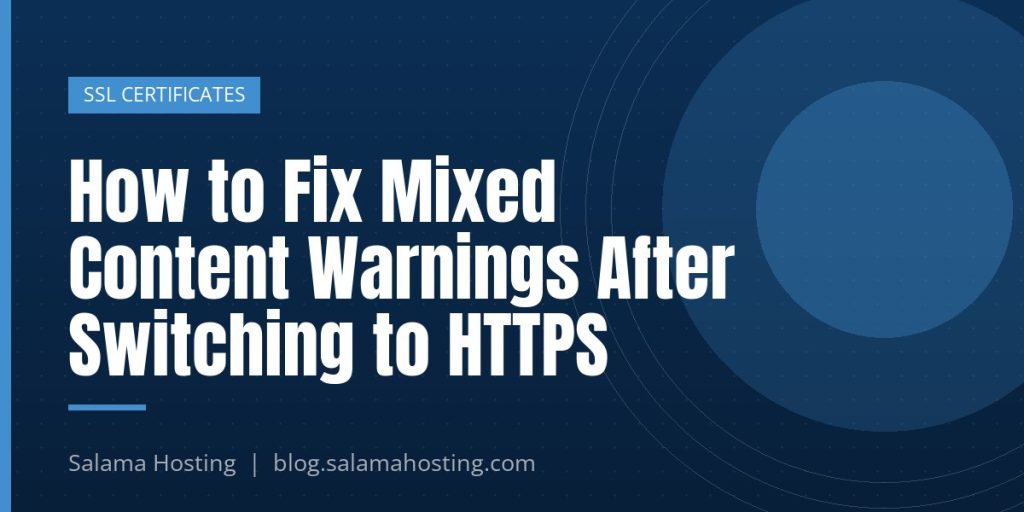 How to Fix Mixed Content Warnings After Switching to HTTPS