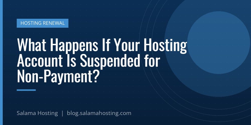 What Happens If Your Hosting Account Is Suspended for Non-Payment?