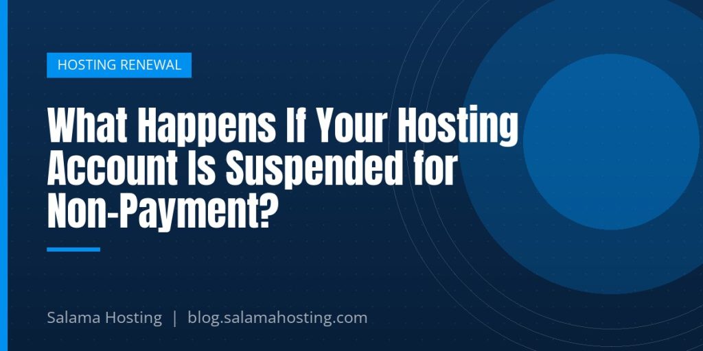 What Happens If Your Hosting Account Is Suspended for Non-Payment?