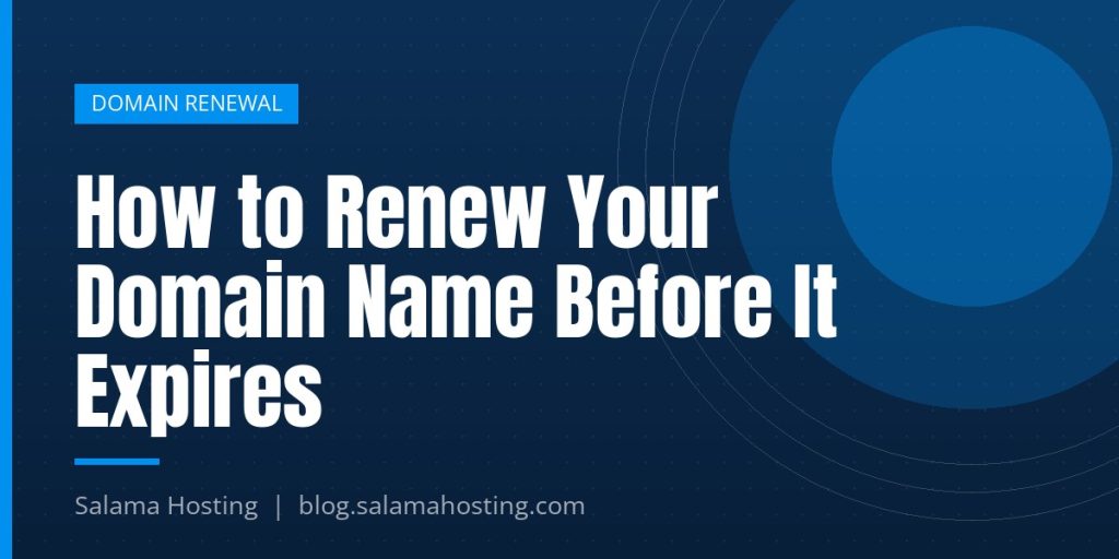 How to Renew Your Domain Name Before It Expires