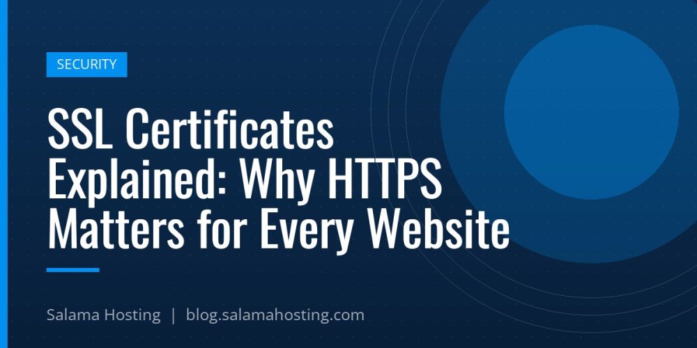 SSL Certificates Explained: Why HTTPS Matters for Every Website