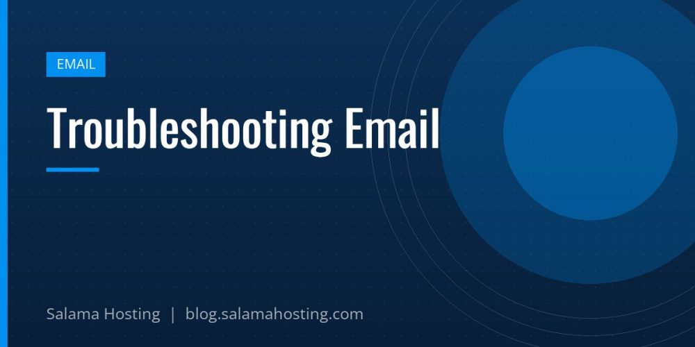 Troubleshooting Email