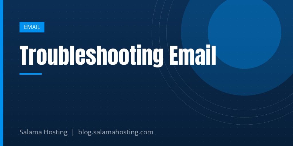 Troubleshooting Email