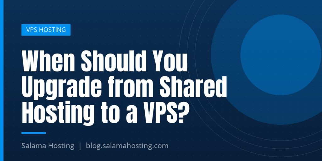 When Should You Upgrade from Shared Hosting to a VPS?