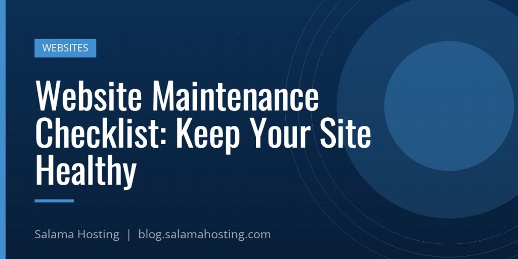 Website Maintenance Checklist: Keep Your Site Healthy