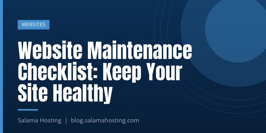 Website Maintenance Checklist: Keep Your Site Healthy